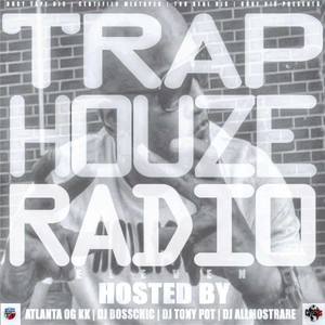 Trap House Radio (Hosted By Atlanta OG KK)