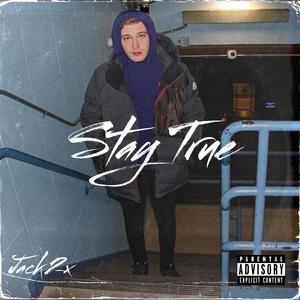 Stay True (Explicit)