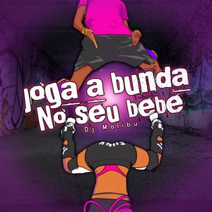 joga a bunda no seu bebê (Explicit)