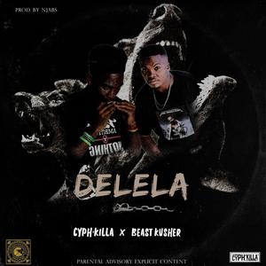 Delela(feat. Beast Kusher) (Explicit)