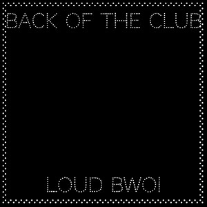 Back of the Club (Explicit)