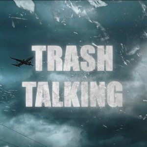 Trash Talking (Explicit)