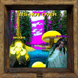 Its not over (feat. J Spooks) (Explicit)