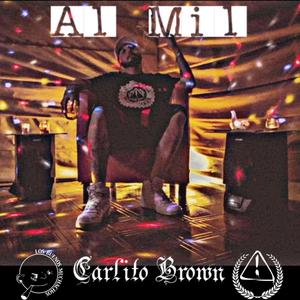 Al Mil(feat. Carlito Brown) (Explicit)