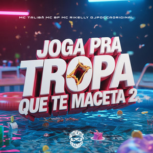 Joga pra Tropa Que Te Maceta 2 (Explicit)