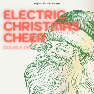 Electric Christmas Cheer (feat. Double Didi)