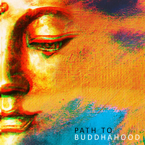 Path to Buddhahood - Meditative Music for Buddhist Rituals of Meditation and Yoga