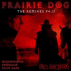 PRAIRIE DOG (THE REMIXES Pt.II)