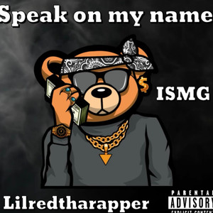 Speak On My Name (Explicit)