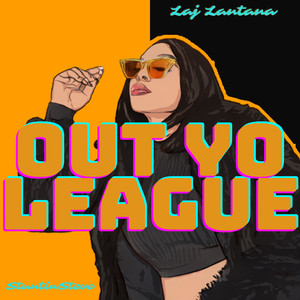 Out Yo League (Explicit)