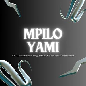 MPILO YAMI (feat. TaiCia & Msanda De Vocalist) (Explicit)