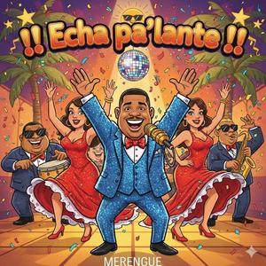 !! Echa pa´lante !! (Explicit)