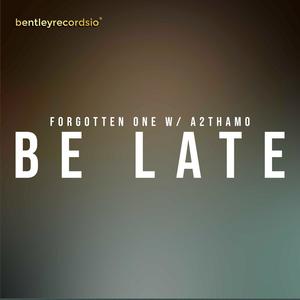 Be Late (feat. A2thaMo)