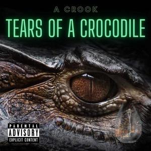 Tears Of A Crocodile (Explicit)