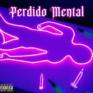 Perdido Mental (Explicit)