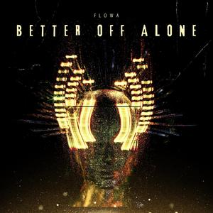 Better Off Alone