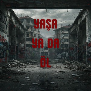 Yaşa Ya Da ÖL