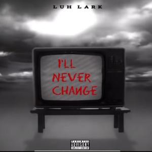 I'll Never Change (Explicit)