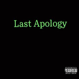 last apology (Explicit)