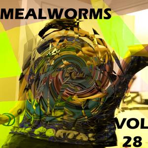 Mealworms, Vol. 28