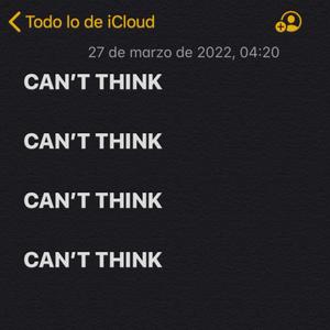 CAN'T THINK