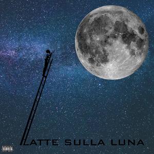 Latte sulla Luna (Explicit)