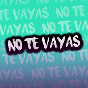 No Te Vayas