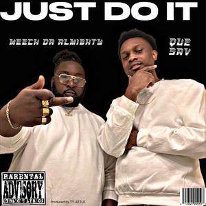 JUST DO IT (feat. Que Sav) [Explicit]