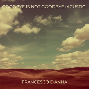 Goodbye Is Not Goodbye (Acustic)