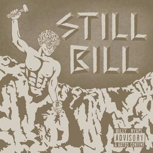 Still Bill (Explicit)