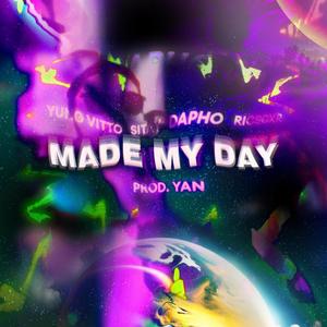 made my day (feat. yung vitto, ricscxr & dapho) [Explicit]