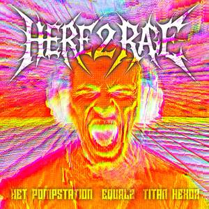 Here 2 Rage (Explicit)