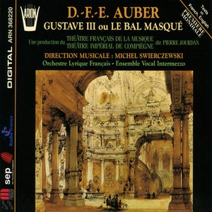 Aubert : Gustave III ou le bal masqué (Opéra historique en cinq actes)