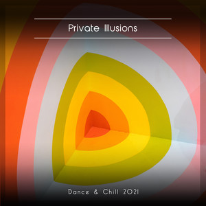 Private Illusions Dance & Chill 2021
