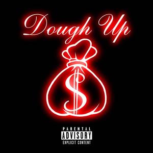 DOUGH UP (Explicit)