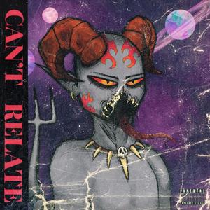 Can't Relate (feat. Yung Niq) (Explicit)
