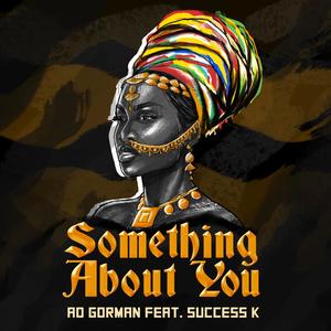 Something about you (feat. Success K) (Explicit)