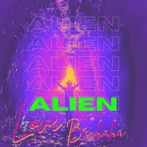 Alien - Love Bruhaha