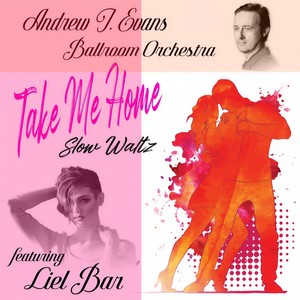Take Me Home (Slow Waltz) [feat. Liel Bar]