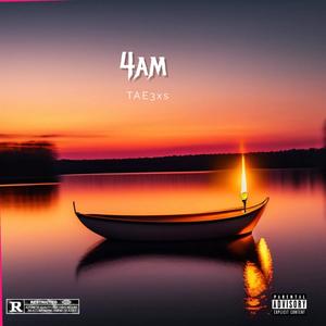 4AM (Explicit)