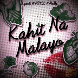 Kahit Na Malayo (feat. Lyrah Lyrah, PSKL & Holly)