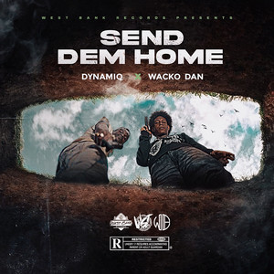 Send Dem Home (Explicit)
