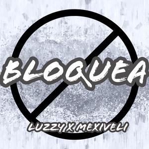 Bloquea (feat. Mexiveli)