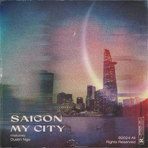 SAIGON MY CITY (feat. Dustin Ngo 春風) [Explicit]