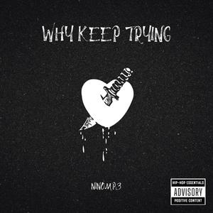 Why Keep Trying (Explicit)