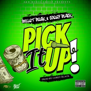 Pick It Up (feat. Corey Black) (Explicit)