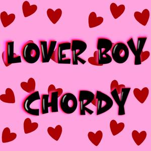 LOVER BOY CHORDY (Explicit)