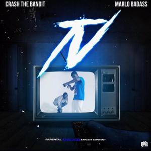 TV (feat. Crash The Bandit) (Explicit)