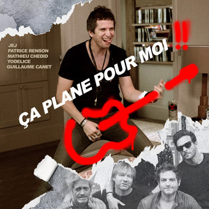 Ça plane pour moi(feat. Matthieu Chedid, Yodelice, Patrice Renson & JEJ) (Radio Edit)