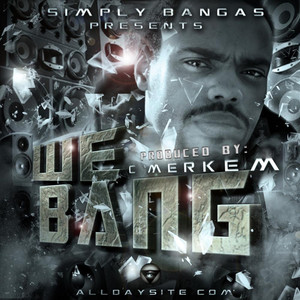 We Bang (Simply Bangas Presents) [Explicit]